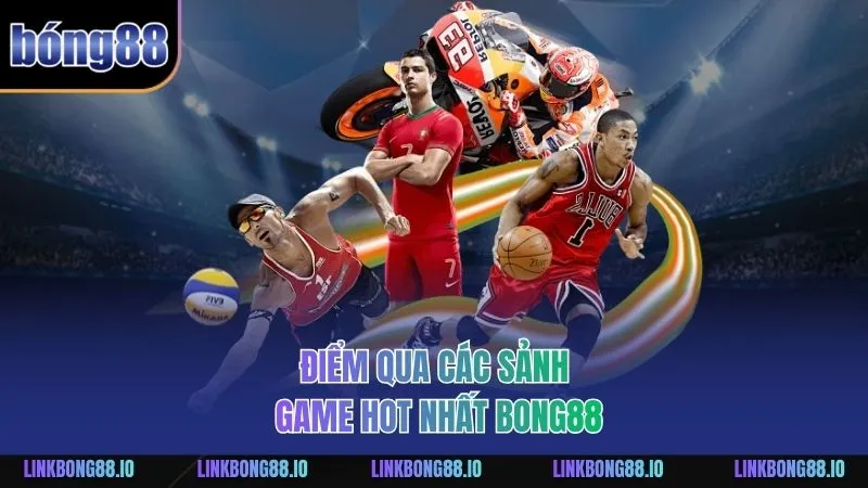 Điểm qua các sảnh game hot nhất BONG88